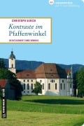 Cover-Bild zum Titel 'Kontraste im Pfaffenwinkel' von 'Christoph Ulrich'
