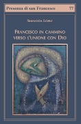 Cover-Bild zum Titel 'Francesco in cammino verso l'unione con Dio' von 'Sebastián López'