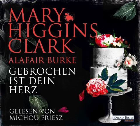 Gebrochen ist dein Herz - Mary Higgins Clark, Alafair Burke