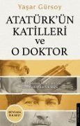 Cover-Bild zum Titel 'Atatürkün Katilleri ve O Doktor' von 'Yasar Gürsoy'