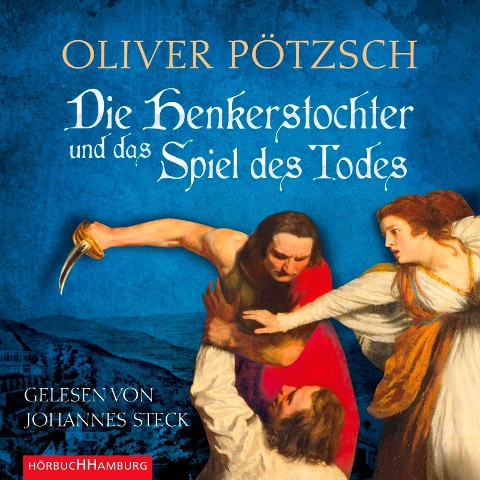 Die Henkerstochter und das Spiel des Todes (Die Henkerstochter-Saga 6) - Oliver Pötzsch
