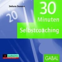 30 Minuten Selbstcoaching - Stefanie Demann
