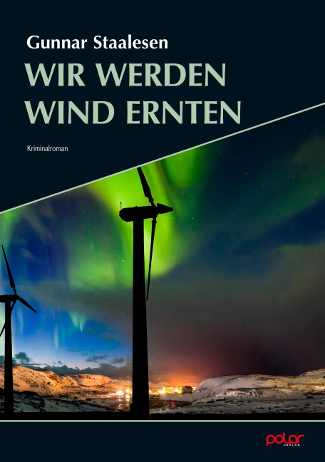 Wir werden Wind ernten - Gunnar Staalesen