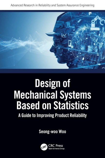 Design of Mechanical Systems Based on Statistics - Seong-Woo Woo