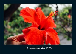 Cover-Bild zum Titel 'Blumenkalender 2027 Fotokalender DIN A4' von 'Tobias Schmitt, Kevin Heber'