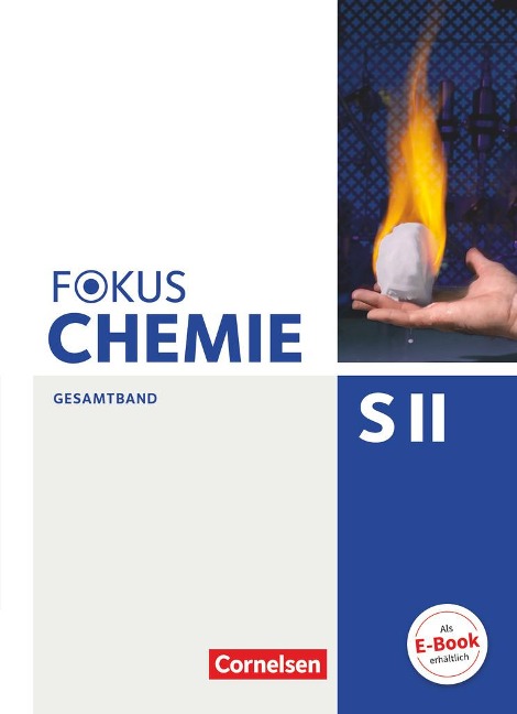 Fokus Chemie - Sekundarstufe II Gesamtband - Allgemeine Ausgabe - Schülerbuch - Arno Fischedick, Holger Fleischer, Volker Hofheinz, Stefanie Kohl-Krug, Franziska Lehmann-Eser