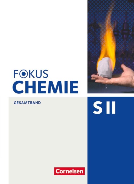 Fokus Chemie - Sekundarstufe II Gesamtband - Allgemeine Ausgabe - Schülerbuch - Arno Fischedick, Holger Fleischer, Volker Hofheinz, Stefanie Kohl-Krug, Franziska Lehmann-Eser