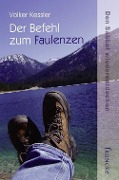 Cover-Bild zum Titel 'Der Befehl zum Faulenzen' von 'Volker Kessler'