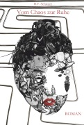 Cover-Bild zum Titel 'Vom Chaos zur Ruhe' von 'B. F. Schwarz'