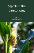 Cover-Bild zum Titel 'Starch in the Bioeconomy' von 'Jean-Luc Wertz, Bénédicte Goffin'