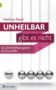 Cover-Bild zum Titel 'Unheilbar gibt es nicht' von 'Helmut Retzl'