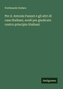 Cover-Bild zum Titel 'Per d. Antonia Fazzari e gli altri di casa Staibani, eredi per giudicato contro principio Staibani' von 'Ferdinando Dodaro'