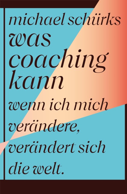 Was Coaching kann - Michael Schürks