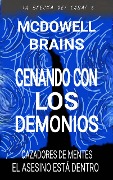 Cenando Con Los Demonios (La Brecha Del Cabal 3, #3) - Mcdowell Brains