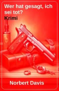 Wer hat gesagt, ich sei tot? Krimi - Norbert Davis