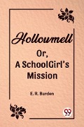 Cover-Bild zum Titel 'Hollowmell Or, A Schoolgirl's Mission' von 'E. R. Burden'