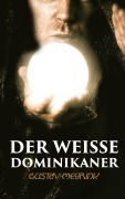 Cover-Bild zum Titel 'Der Weisse Dominikaner' von 'Gustav Meyrink'
