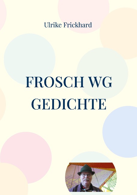 Frosch WG Gedichte - Ulrike Frickhard