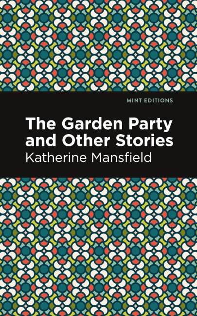 The Garden Party and Other Stories - Katherine Mansfield