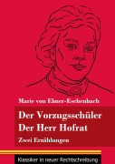 Cover-Bild zum Titel 'Der Vorzugsschüler / Der Herr Hofrat' von 'Marie Von Ebner-Eschenbach'
