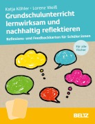 Kartenset Grundschulunterricht lernwirksam und nachhaltig reflektieren - Katja Köhler, Lorenz Weiß