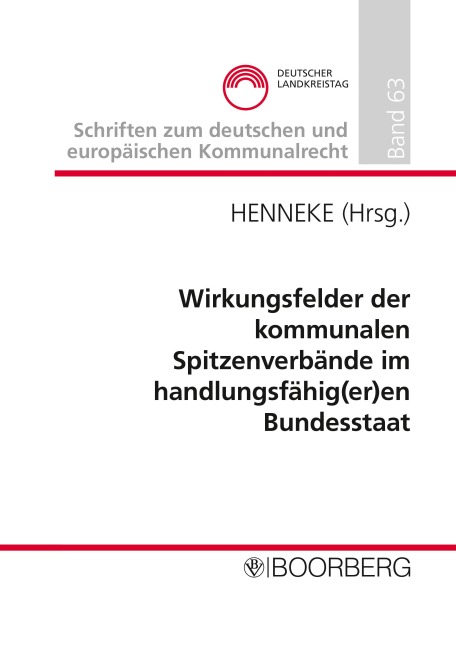 Wirkungsfelder der kommunalen Spitzenverbände im handlungsfähig(er)en Bundesstaat - Hans-Günter Henneke