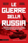 Cover-Bild zum Titel 'La guerre della Russia. Dodici secoli di battaglie: da Ivan il Terribile al conflitto napoleonico, dalla seconda guerra mondiale all'invasione dell'Ucraina' von 'Gastone Breccia, Andrea Frediani'