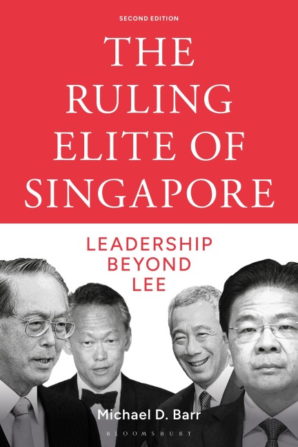 The Ruling Elite of Singapore - Michael D. Barr
