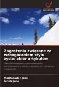 Cover-Bild zum Titel 'Zagro¿enia zwi¿zane ze wzbogacaniem stylu ¿ycia: zbiór artyku¿ów' von 'Madhusudan Jana, Amala Jana'