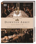 Cover-Bild zum Titel 'Das offizielle Downton-Abbey-Kochbuch' von 'Annie Gray'