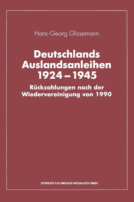 Deutschlands Auslandsanleihen 1924-1945 - Hans-Georg Glasemann
