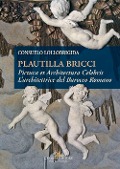 Cover-Bild zum Titel 'Plautilla Bricci. Pictura et Architectura Celebris. L'architettrice del barocco romano' von 'Consuelo Lollobrigida'