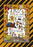 Cover-Bild zum Titel 'MEGA MALBUCH - WILDER WESTEN - PRÄRIE - COWBOYS - SHERIFF - INDIANER - WIGWAM - HÄUPTLING - WÜSTE - REVOLVERHELDEN - STECKBRIEF - PFERDE' von 'Gabriele André, Wolfgang André'