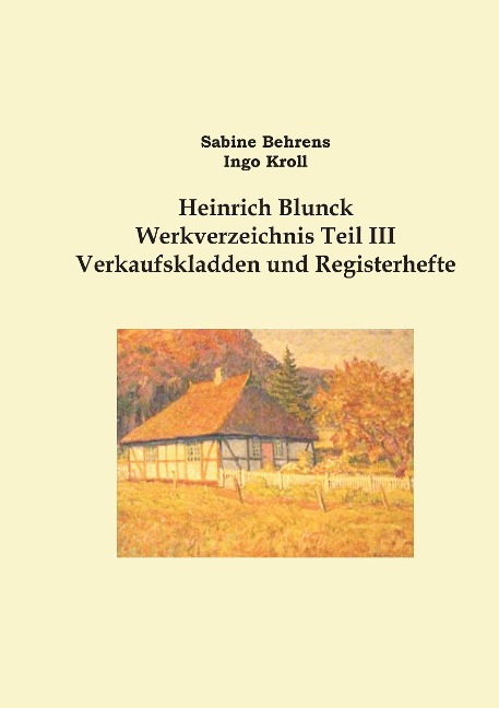 Heinrich Blunck Werkverzeichnis - Sabine Behrens, Ingo Kroll