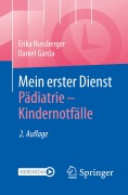 Cover-Bild zum Titel 'Mein erster Dienst Pädiatrie - Kindernotfälle' von 'Erika Nussberger, Daniel Garcia'