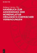 Handbuch zur Anwendung der Nomenklatur organisch-chemischer Verbindungen - 