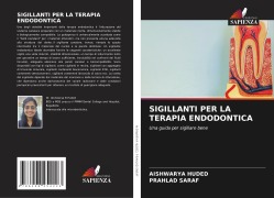 Cover-Bild zum Titel 'SIGILLANTI PER LA TERAPIA ENDODONTICA' von 'Aishwarya Huded, Prahlad Saraf'