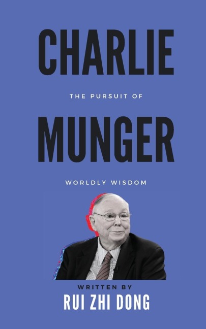 Charlie Munger - Rui Zhi Dong
