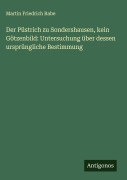 Cover-Bild zum Titel 'Der Püstrich zu Sondershausen, kein Götzenbild: Untersuchung über dessen ursprüngliche Bestimmung' von 'Martin Friedrich Rabe'