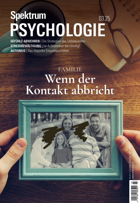 Spektrum Psychologie 3/2025 Familie - Wenn der Kontakt abbricht - Spektrum der Wissenschaft