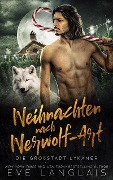 Cover-Bild zum Titel 'Weihnachten nach Werwolf-Art (Die Großstadt-Lykaner, #6)' von 'Eve Langlais'
