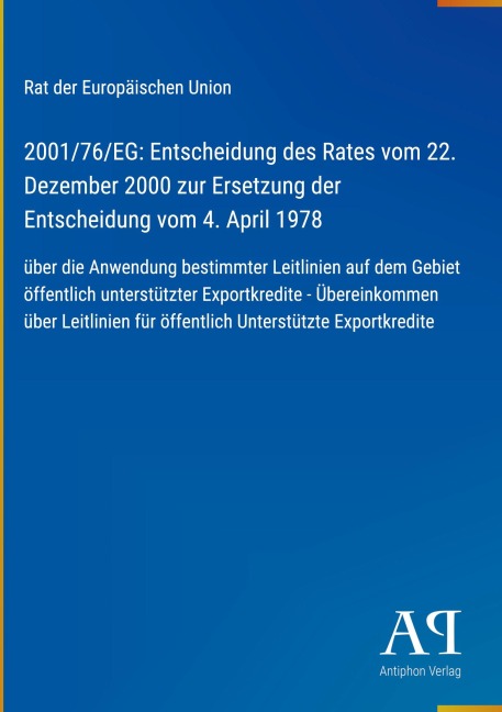 2001/76/EG: Entscheidung des Rates vom 22. Dezember 2000 zur Ersetzung der Entscheidung vom 4. April 1978 - Rat der Europäischen Union