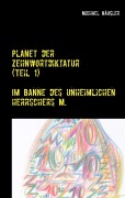 Cover-Bild zum Titel 'Planet der Zehnwortdiktatur (Teil 1)' von 'Michael Häusler'
