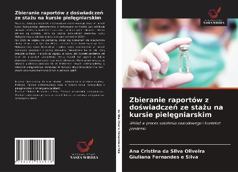 Zbieranie raportów z do¿wiadcze¿ ze sta¿u na kursie piel¿gniarskim - Ana Cristina Da Silva Oliveira, Giuliana Fernandes E Silva