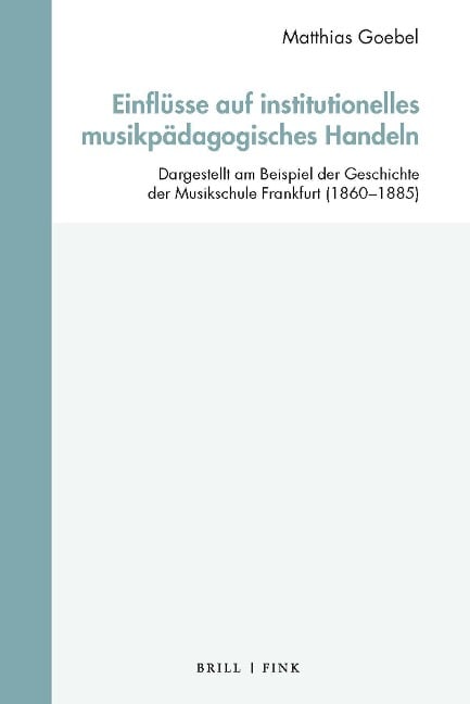 Einflüsse auf institutionelles musikpädagogisches Handeln - Matthias Goebel