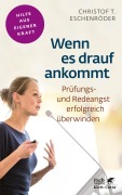Wenn es drauf ankommt (Fachratgeber Klett-Cotta, Bd.) - Christof T. Eschenröder