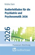 Cover-Bild zum Titel 'Kodierleitfaden für die Psychiatrie und Psychosomatik 2026' von 'Kristina Siam'