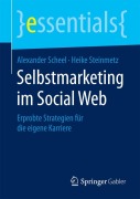 Selbstmarketing im Social Web - Heike Steinmetz, Alexander Scheel