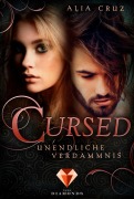 Cover-Bild zum Titel 'Cursed. Unendliche Verdammnis' von 'Alia Cruz'