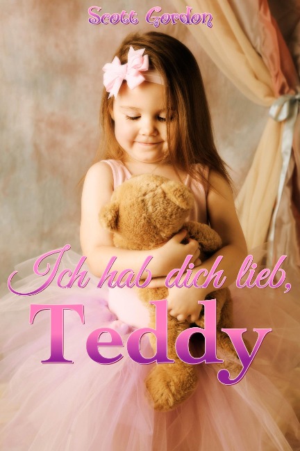 Ich hab dich lieb, Teddy - Scott Gordon